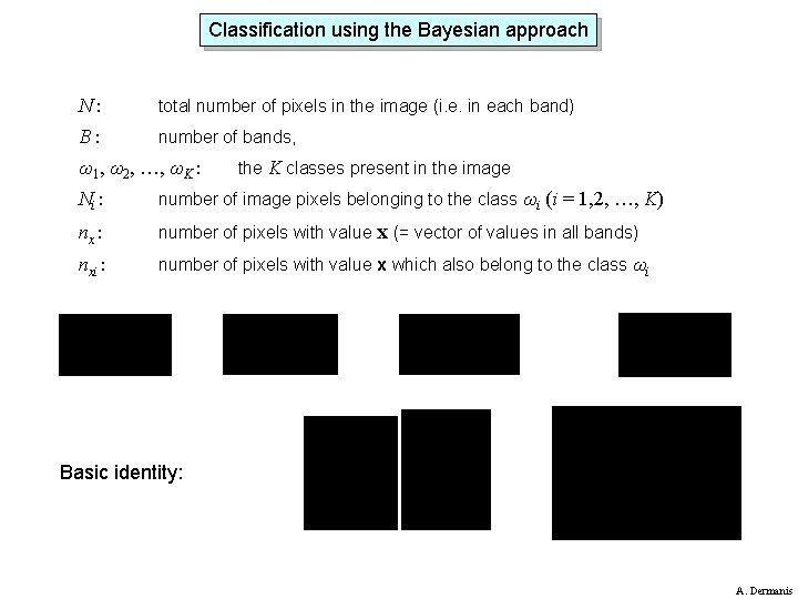 Classification using the Bayesian approach N: total number of pixels in the image (i.