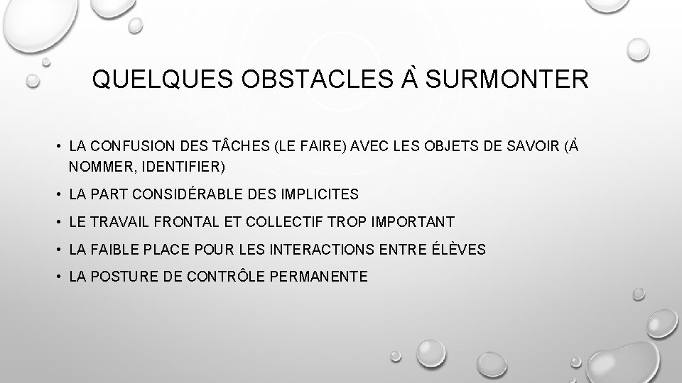 QUELQUES OBSTACLES A SURMONTER • LA CONFUSION DES T CHES (LE FAIRE) AVEC LES