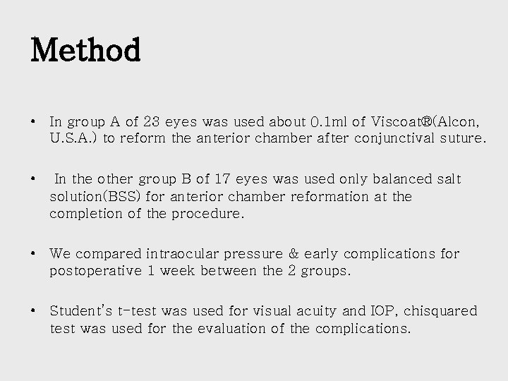 Method • In group A of 23 eyes was used about 0. 1 ml