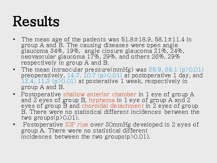 Results • The mean age of the patients was 51. 8± 18. 9, 58.