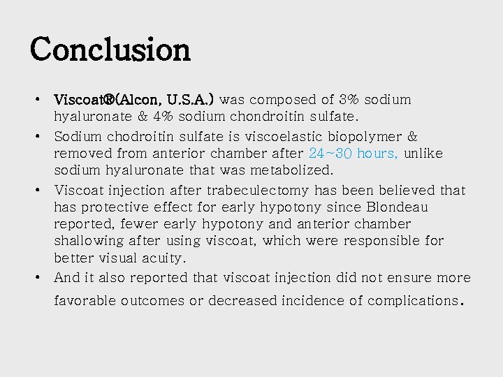 Conclusion • Viscoat®(Alcon, U. S. A. ) was composed of 3% sodium hyaluronate &