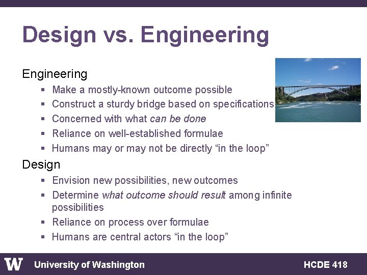 Design vs. Engineering § § § Make a mostly-known outcome possible Construct a sturdy