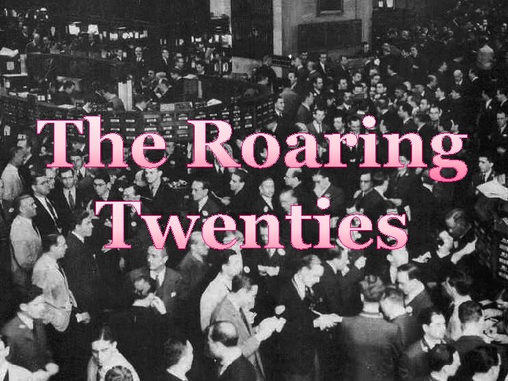 The Roaring Twenties 