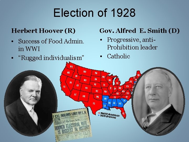 Election of 1928 Herbert Hoover (R) • Success of Food Admin. in WWI •