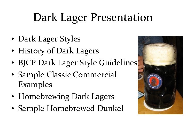Dark Lager Presentation Dark Lager Styles History of Dark Lagers BJCP Dark Lager Style