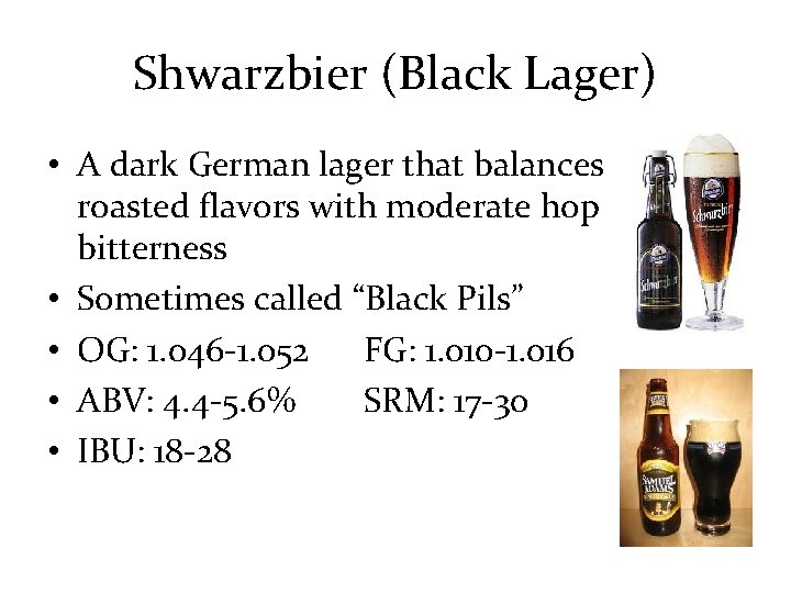 Shwarzbier (Black Lager) • A dark German lager that balances roasted flavors with moderate