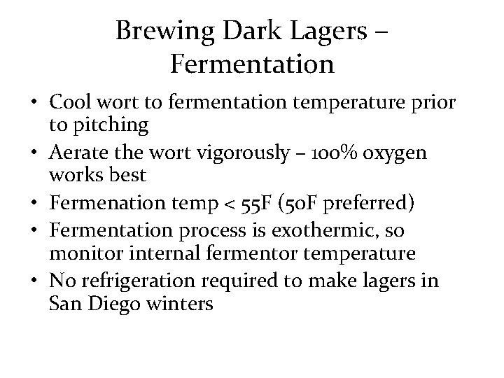 Brewing Dark Lagers – Fermentation • Cool wort to fermentation temperature prior to pitching