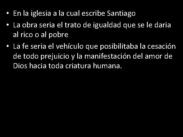  • En la iglesia a la cual escribe Santiago • La obra seria