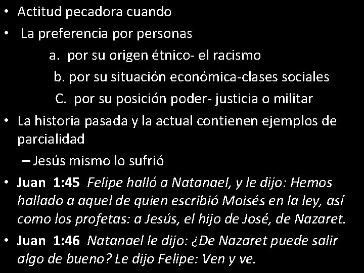  • Actitud pecadora cuando • La preferencia por personas a. por su origen