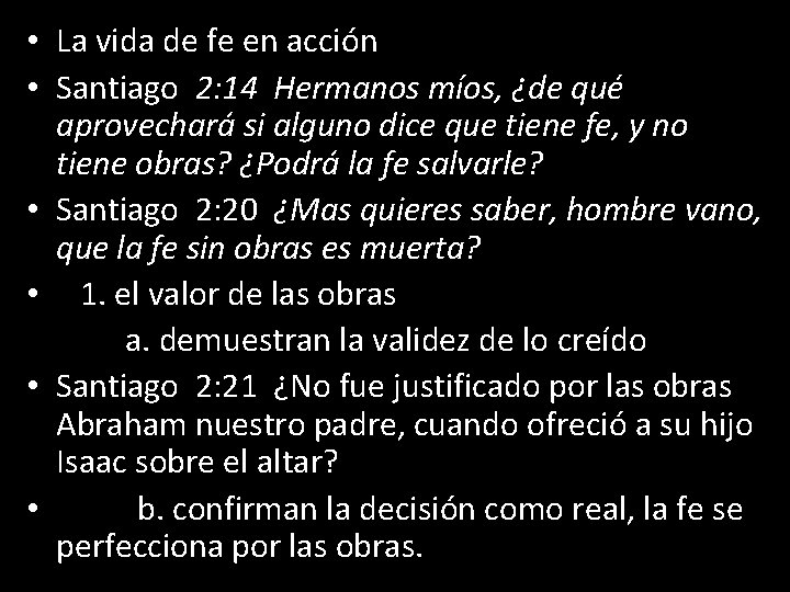  • La vida de fe en acción • Santiago 2: 14 Hermanos míos,