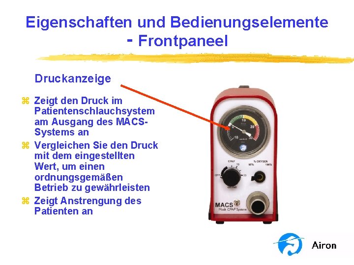 Eigenschaften und Bedienungselemente ‑ Frontpaneel Druckanzeige z Zeigt den Druck im Patientenschlauchsystem am Ausgang