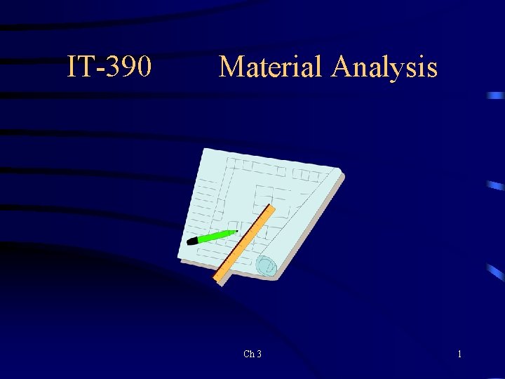 IT-390 Material Analysis Ch 3 1 
