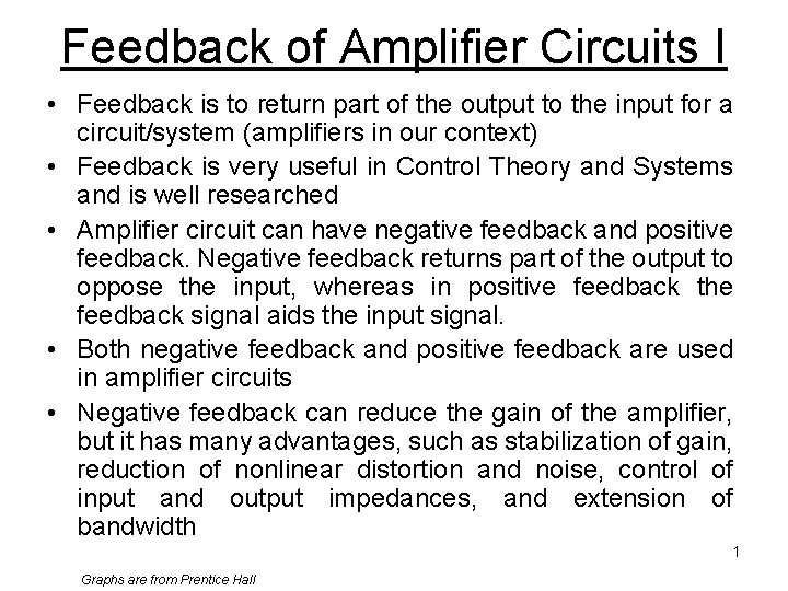 Feedback of Amplifier Circuits I • Feedback is to return part of the output