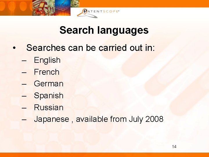 Search languages • Searches can be carried out in: – – – English French