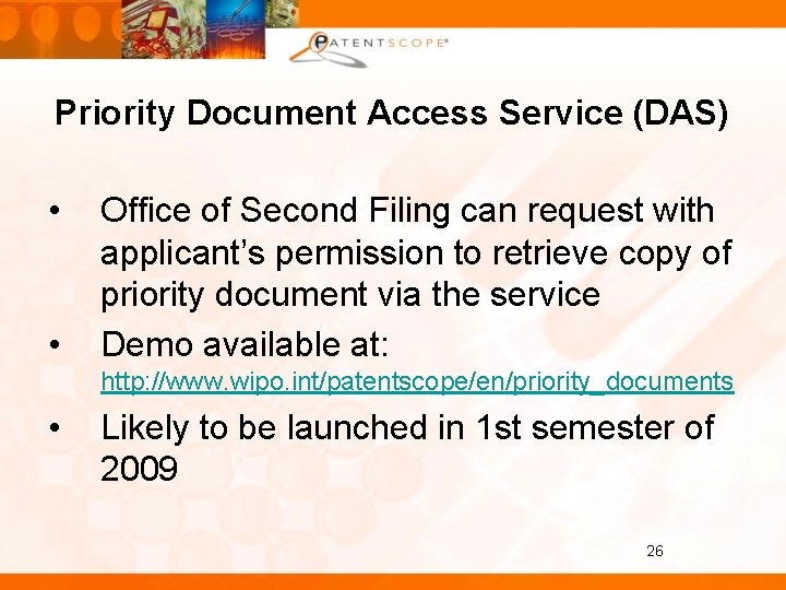 Priority Document Access Service (DAS) • • Office of Second Filing can request with