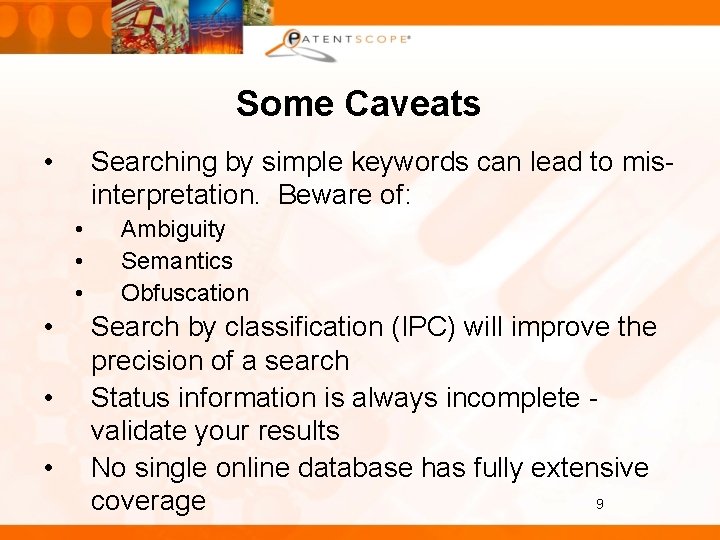 Some Caveats • Searching by simple keywords can lead to misinterpretation. Beware of: •
