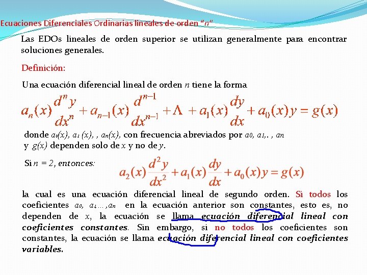 Ecuaciones diferenciales de orden superior Ecuaciones lineales Un