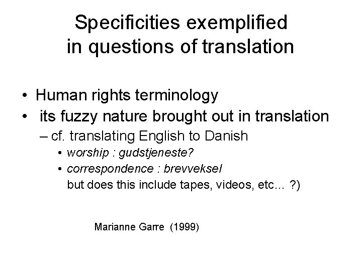 Specificities exemplified in questions of translation • Human rights terminology • its fuzzy nature