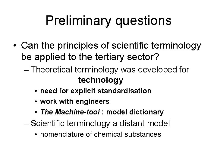 Preliminary questions • Can the principles of scientific terminology be applied to the tertiary