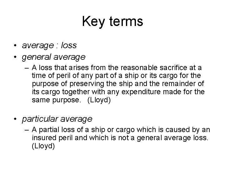 Key terms • average : loss • general average – A loss that arises