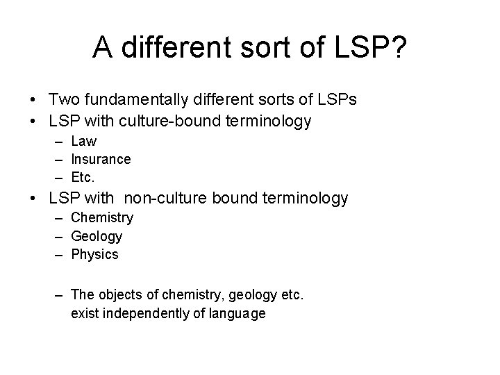 A different sort of LSP? • Two fundamentally different sorts of LSPs • LSP