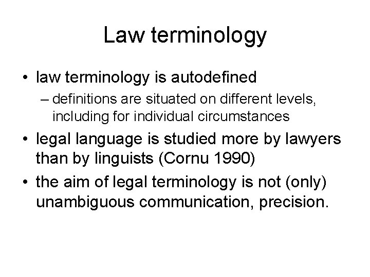 Law terminology • law terminology is autodefined – definitions are situated on different levels,