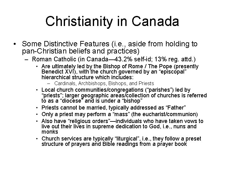 Christianity in Canada • Some Distinctive Features (i. e. , aside from holding to