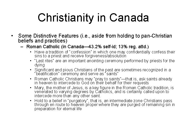 Christianity in Canada • Some Distinctive Features (i. e. , aside from holding to