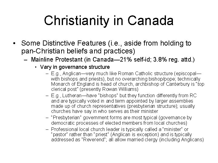 Christianity in Canada • Some Distinctive Features (i. e. , aside from holding to