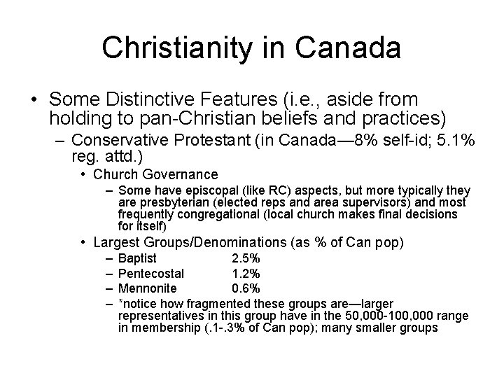 Christianity in Canada • Some Distinctive Features (i. e. , aside from holding to