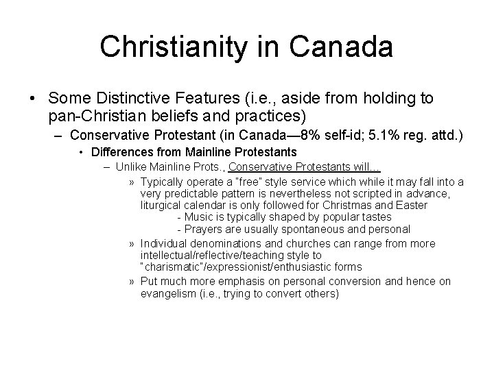 Christianity in Canada • Some Distinctive Features (i. e. , aside from holding to