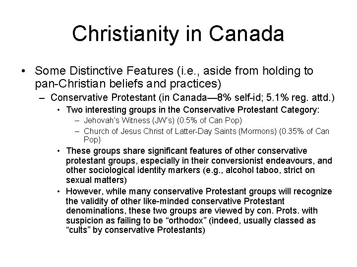 Christianity in Canada • Some Distinctive Features (i. e. , aside from holding to