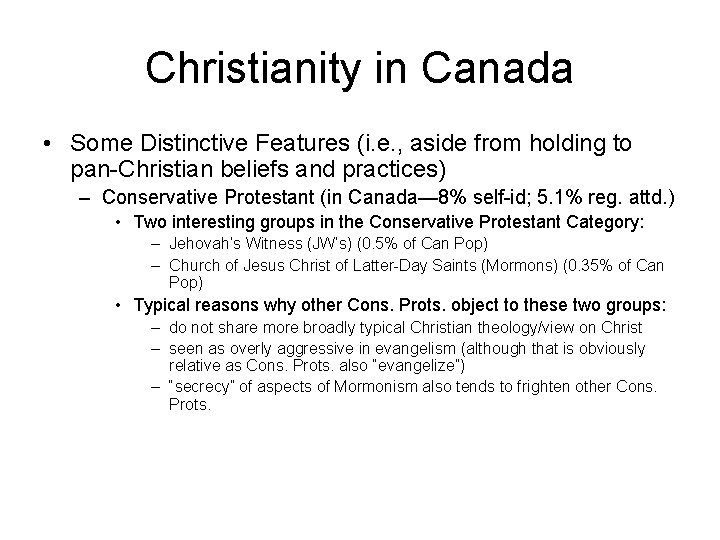 Christianity in Canada • Some Distinctive Features (i. e. , aside from holding to