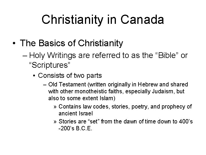 Christianity in Canada • The Basics of Christianity – Holy Writings are referred to