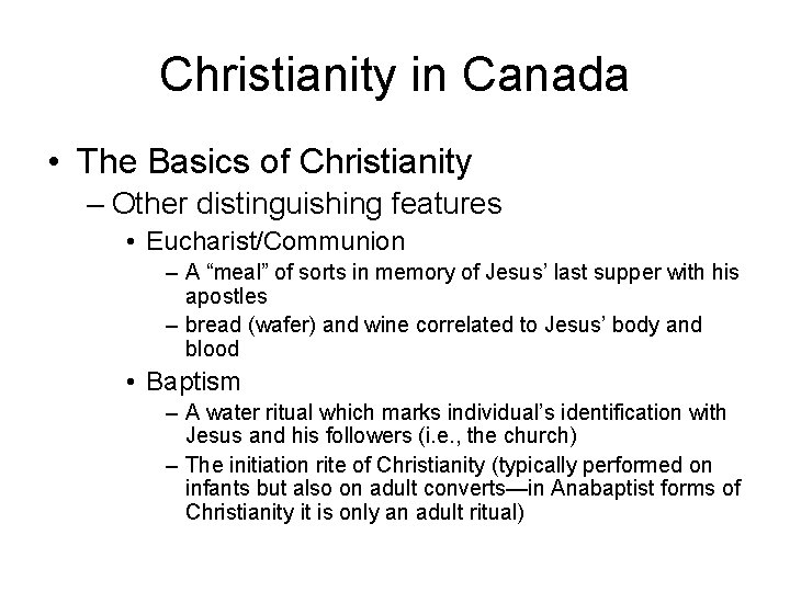 Christianity in Canada • The Basics of Christianity – Other distinguishing features • Eucharist/Communion