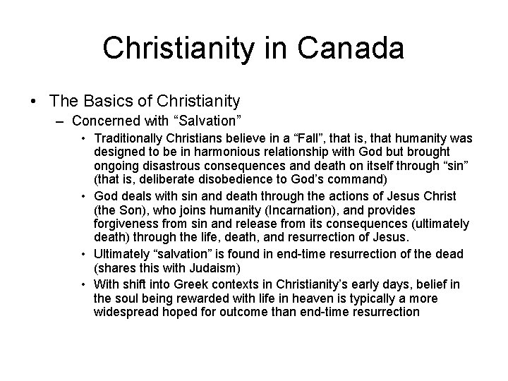 Christianity in Canada • The Basics of Christianity – Concerned with “Salvation” • Traditionally