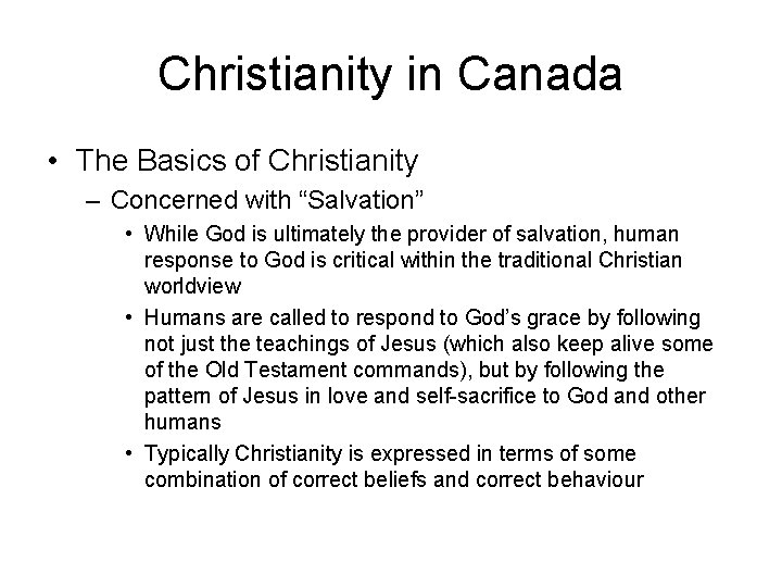 Christianity in Canada • The Basics of Christianity – Concerned with “Salvation” • While