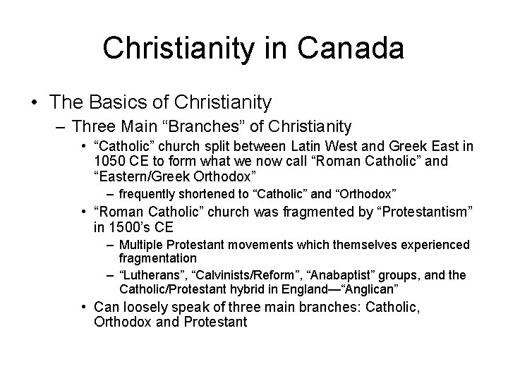 Christianity in Canada • The Basics of Christianity – Three Main “Branches” of Christianity