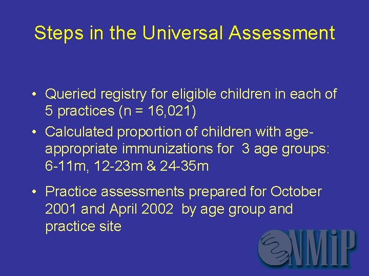 Steps in the Universal Assessment • Queried registry for eligible children in each of