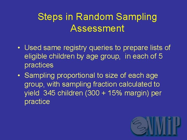 Steps in Random Sampling Assessment • Used same registry queries to prepare lists of