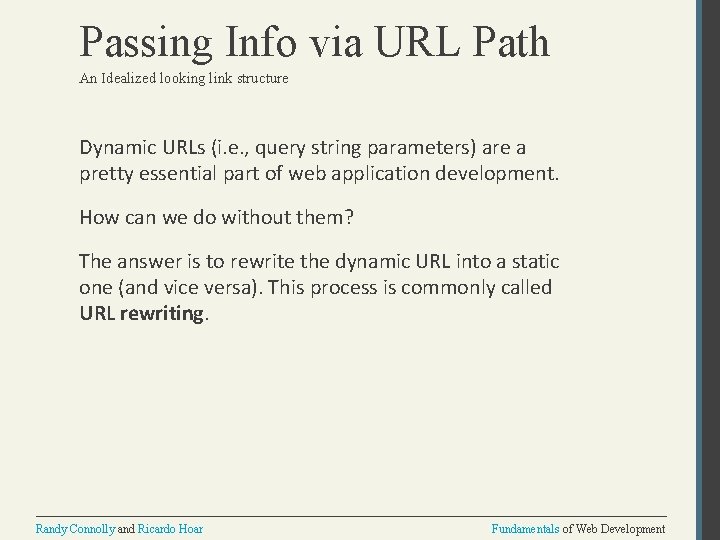 Passing Info via URL Path An Idealized looking link structure Dynamic URLs (i. e.