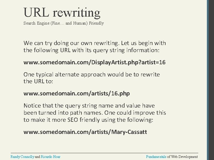 URL rewriting Search Engine (Fine… and Human) Friendly We can try doing our own