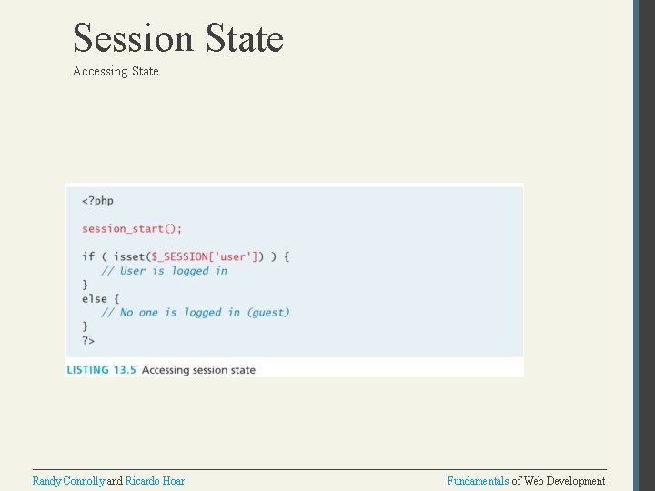 Session State Accessing State Randy Connolly and Ricardo Hoar Fundamentals of Web Development 