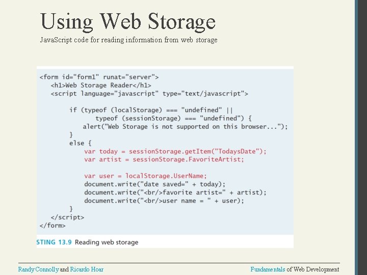 Using Web Storage Java. Script code for reading information from web storage Randy Connolly