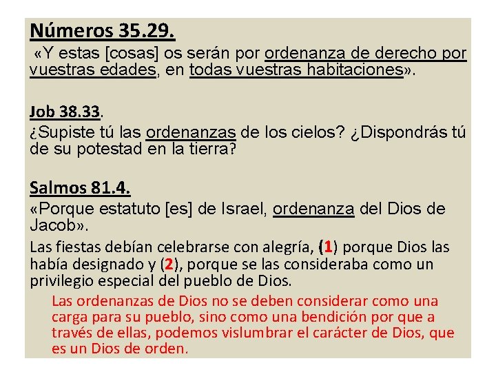 Números 35. 29. «Y estas [cosas] os serán por ordenanza de derecho por vuestras