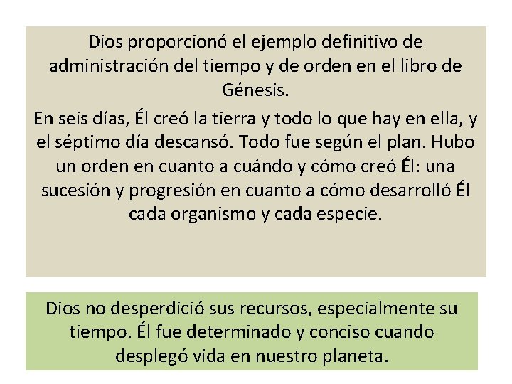 Dios proporcionó el ejemplo definitivo de administración del tiempo y de orden en el