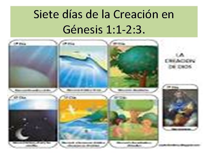 Siete días de la Creación en Génesis 1: 1 -2: 3. 