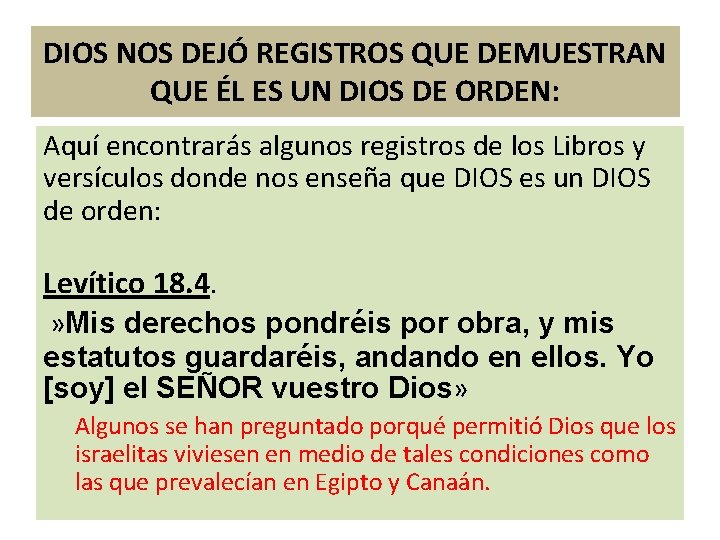 DIOS NOS DEJÓ REGISTROS QUE DEMUESTRAN QUE ÉL ES UN DIOS DE ORDEN: Aquí