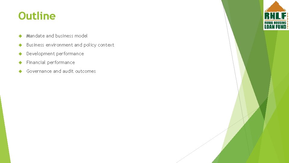 Outline Mandate and business model Business environment and policy context Development performance Financial performance