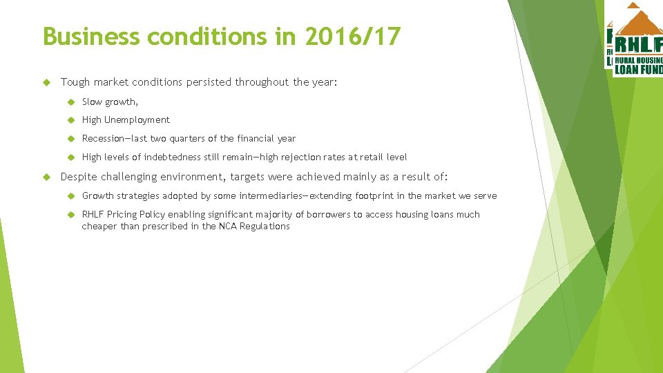 Business conditions in 2016/17 Tough market conditions persisted throughout the year: Slow growth, High